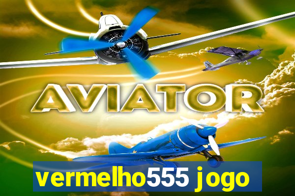 vermelho555 jogo