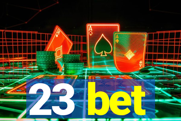 23 bet