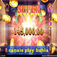 canais play bahia