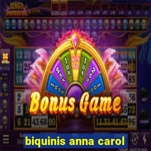 biquinis anna carol