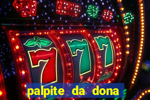 palpite da dona sônia para hoje