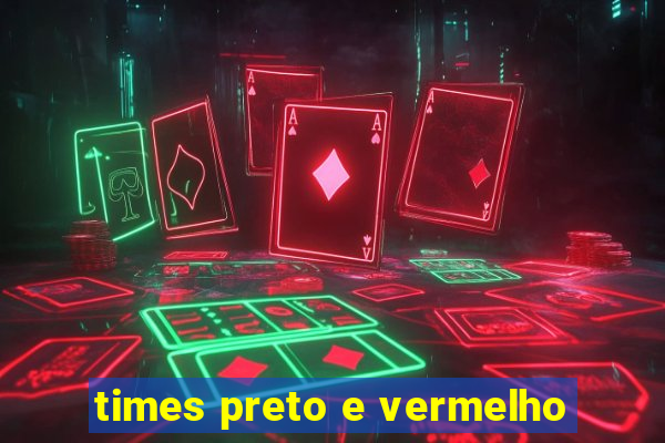 times preto e vermelho