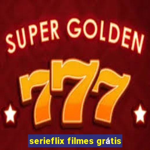 serieflix filmes grátis