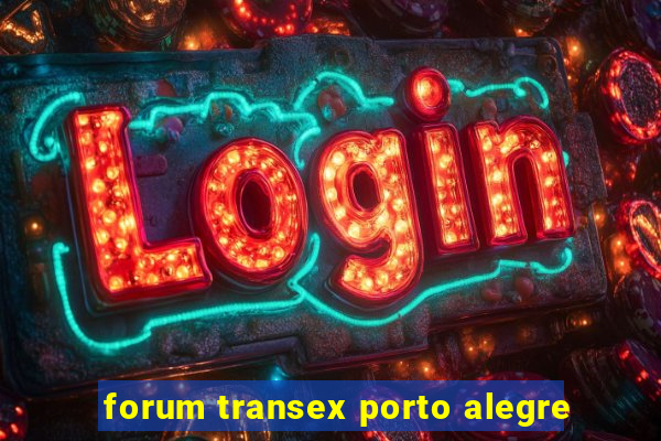 forum transex porto alegre