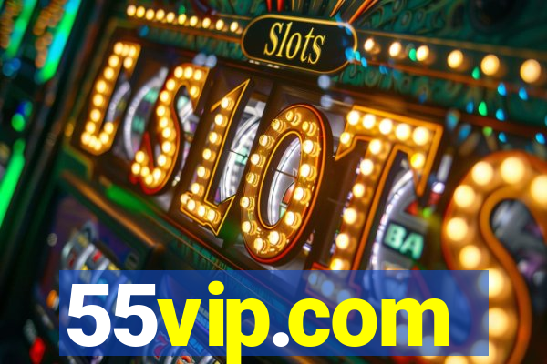 55vip.com