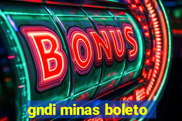 gndi minas boleto