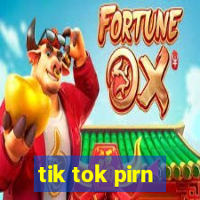 tik tok pirn