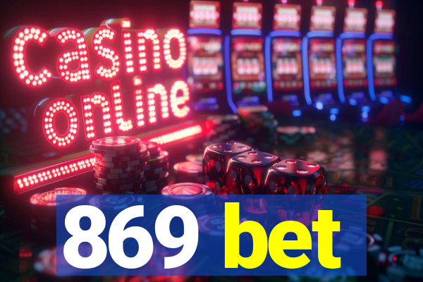 869 bet