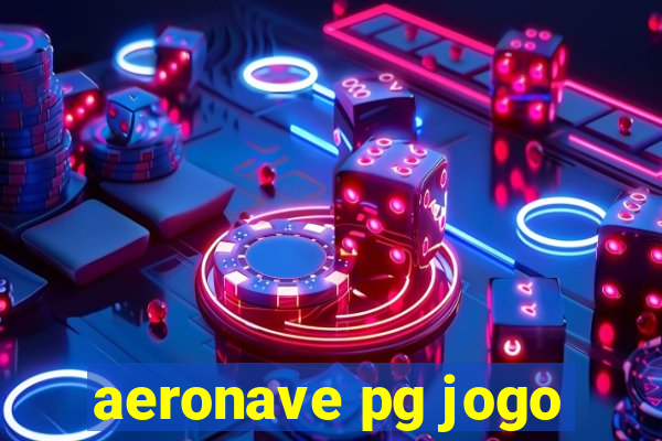 aeronave pg jogo