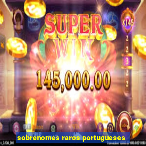 sobrenomes raros portugueses