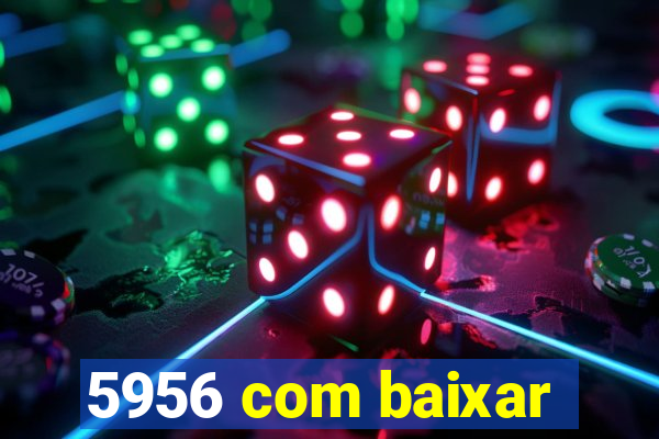 5956 com baixar