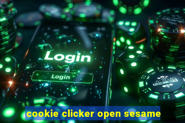 cookie clicker open sesame