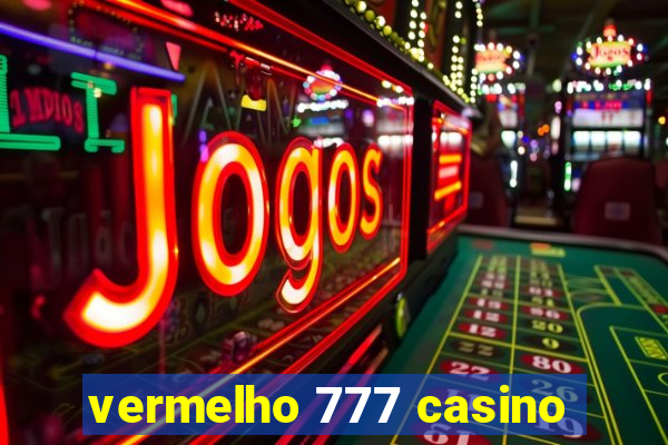 vermelho 777 casino