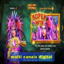 multi canais digital