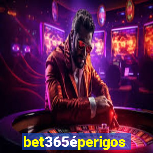 bet365éperigoso