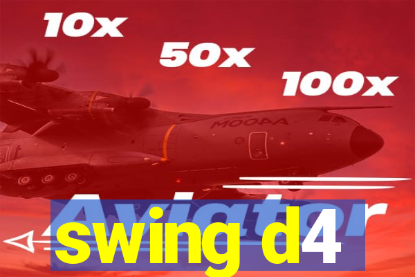 swing d4