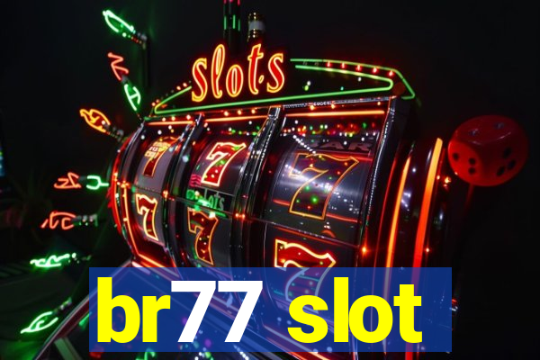 br77 slot