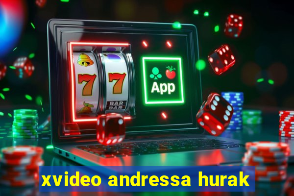 xvideo andressa hurak