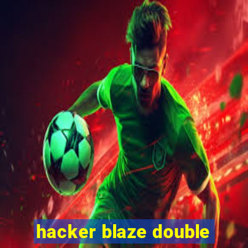 hacker blaze double