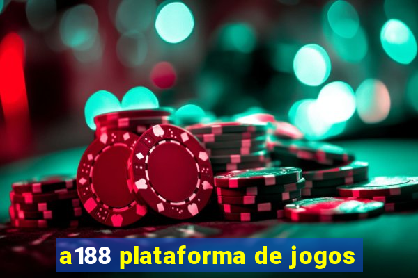 a188 plataforma de jogos