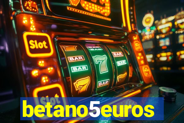 betano5euros