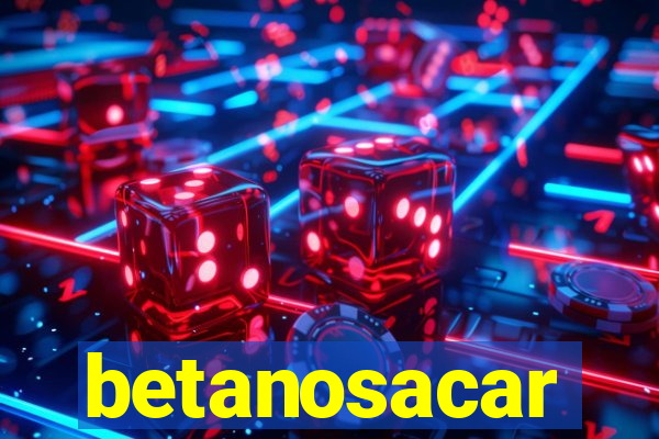 betanosacar