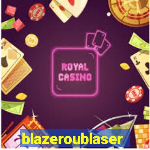 blazeroublaser