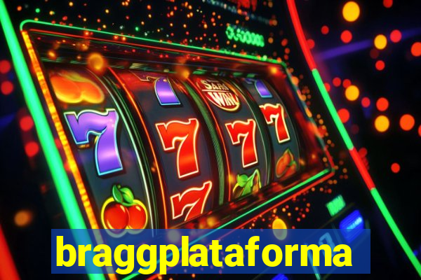 braggplataforma