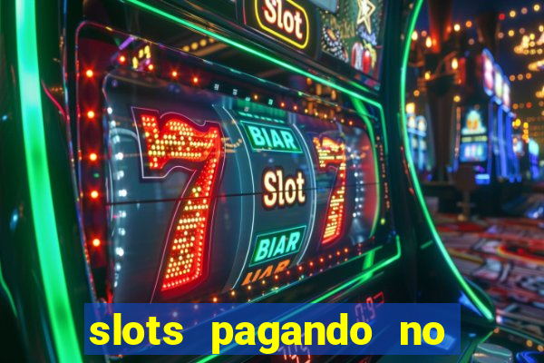 slots pagando no cadastro 2024