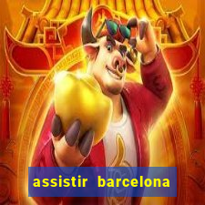 assistir barcelona x real madrid ao vivo futemax