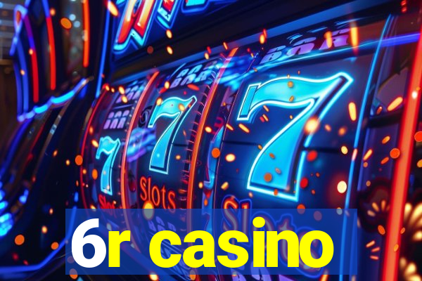 6r casino