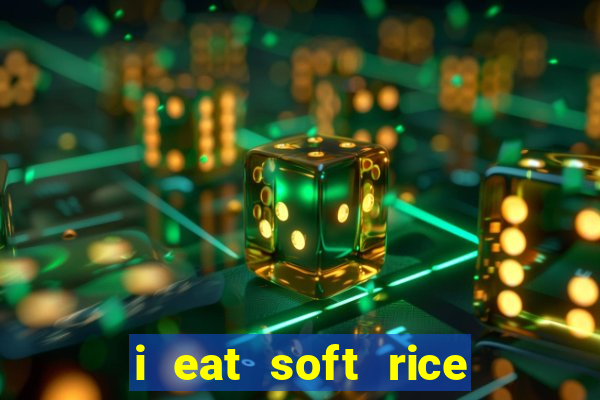 i eat soft rice in another world em português