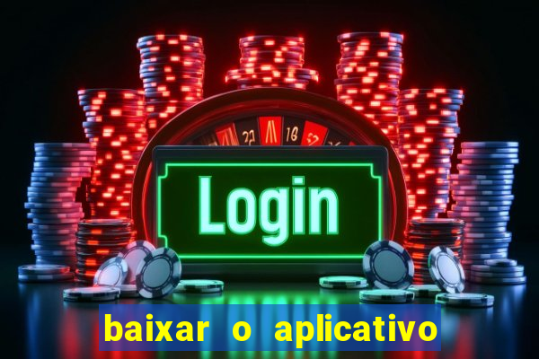 baixar o aplicativo bet nacional