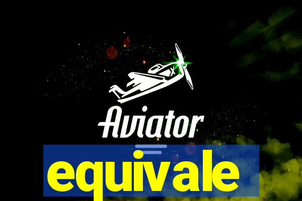 equivale