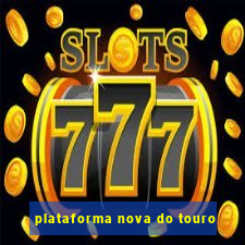 plataforma nova do touro