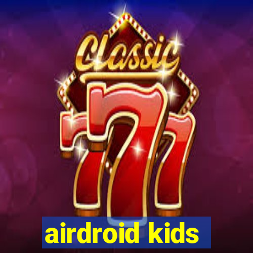 airdroid kids