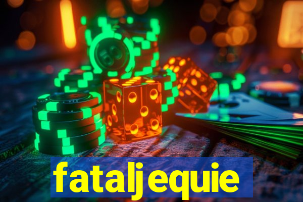 fataljequie