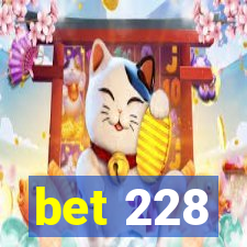 bet 228